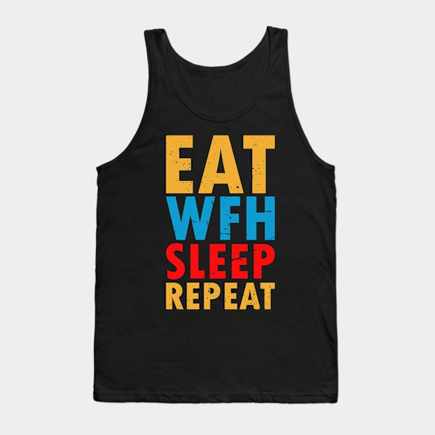 Eat Wfh Sleep Repeat Tank Top by Aquarius